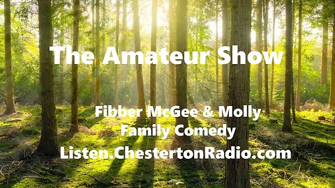 The Amateur Show - Fibber McGee & Molly