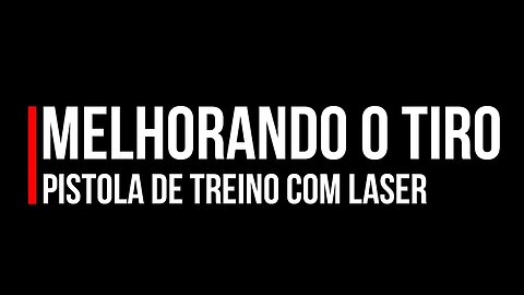 Melhorando o tiro - pistola de treino com laser