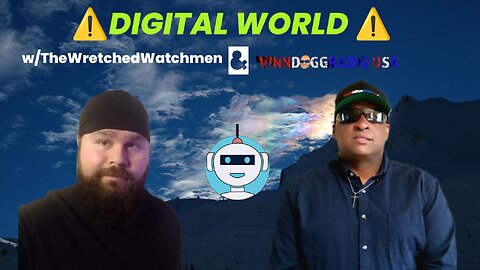 DIGITAL WORLD w/VinnDoggRadio & The Wretched Watchmen