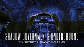 Shadow Governments Are Operating Underground w/ Secret Subway Systems