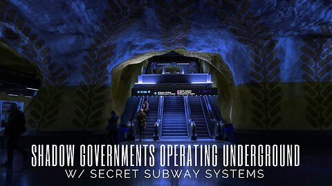 Shadow Governments Are Operating Underground w/ Secret Subway Systems