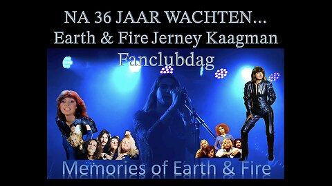 NA 36 JAAR WACHTEN… EARTH & FIRE JERNEY KAAGMAN FANCLUBDAG