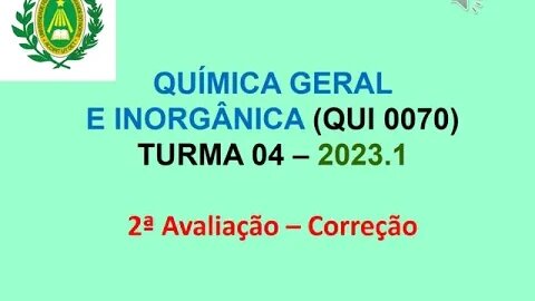 Correção da 2ª - Química Geral e Inorgânica (QUI0070), semestre 2023.1, Turma 04, UFRN.