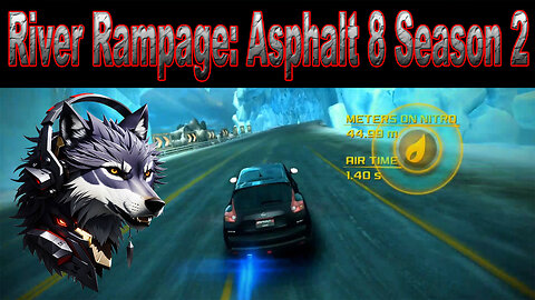 River Rampage: Asphalt 8 Season 2 in The River Fort GAMING WOLF