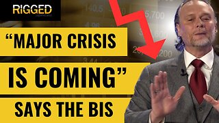 "Major Crisis is Coming" Say BIS | Rigged With Terry Sacka,AAMS