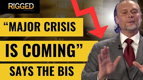 "Major Crisis is Coming" Say BIS | Rigged With Terry Sacka,AAMS