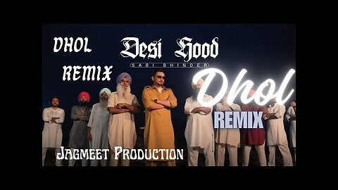 Desi Hood Sabi Bindar Dhol Remix Jagmeet Production Original Mix New Punjabi song 2023