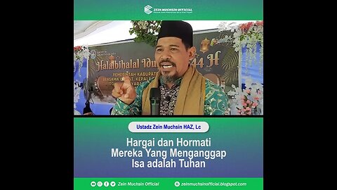 Hormati Iman Orang Lain Yang Menganggap Nabi Isa Adalah Tuhan - Ustadz Zein Muchsin