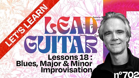 Let’s Learn Lead Guitar, Lesson + Tutorial 18