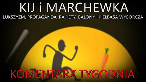 NA ŻYWO: Kij i marchewka - łukszyzm, agitki, balon, rakieta i kiełbasa wyborcza | Komentarz Tygodnia