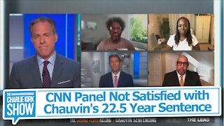 CNN Panel Not Satisfied with Chauvin's 22.5 Year Sentence