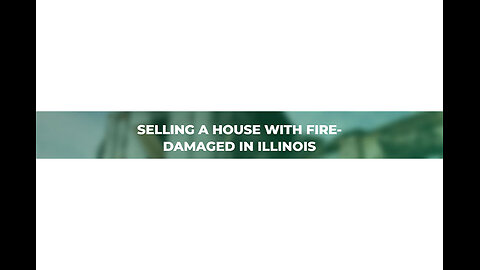 Sell Fire Damaged House Illinois