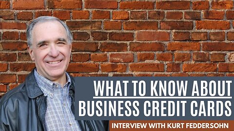 Business Credit Cards | with Kurt Feddersohn