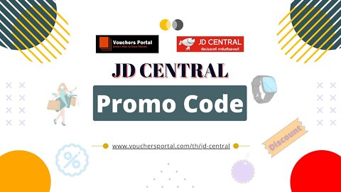 Get Latest JD Central Promo Code Thailand 2022 | ส่วนลด JD Central