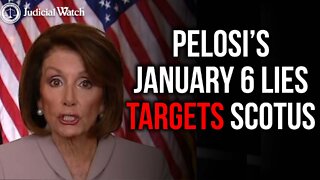 Sedition? Pelosi 1/6 LIES Target Supreme Court!