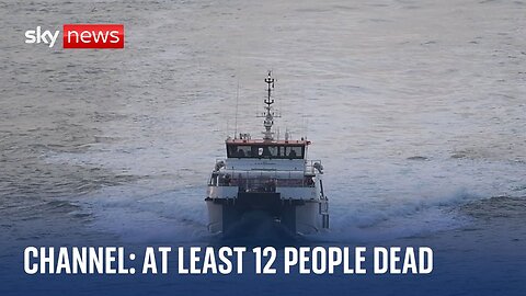 Ten women and girls among 12 dead after migrant boat sinks in Channel