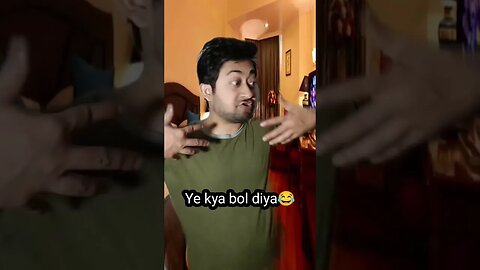 Ye kya bol diya😂😂 #shorts #shortsfeed #viralvideo #ytshorts #comedy