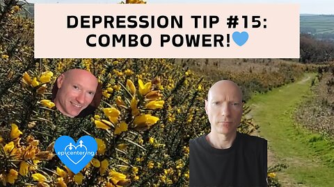 Depression Tip #15: Combo Power!💙