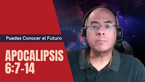 Apocalipsis #25 6:7-14 El Cuarto, Quinto y Sexto sello