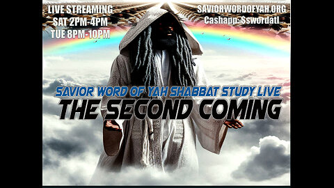 The Second Coming- Savior Word of YAH Shabbat Study Live