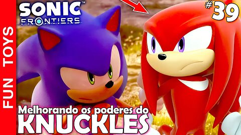 SONIC FRONTIERS 🔵 ACHEI o TAILS e melhorei MUITO os PODERES do KNUCKLES! 🔴💪