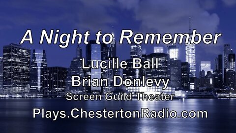 A Night to Remember - Lucille Ball - Brian Donlevy - Screen Guild Theater