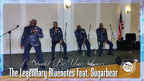 The Legendary Bluenotes Feat Sugabear I Should Be Your Lover