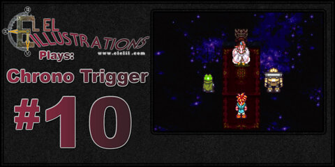 El El Plays Chrono Trigger Episode 10: Witches Gather at Black Masses