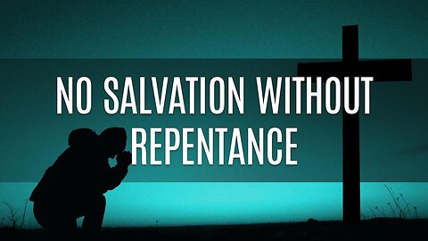 There Is No Gospel Without Repentance