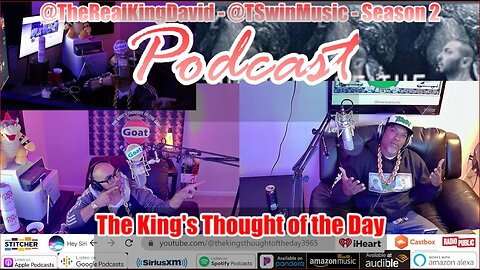 The King's Thought of the Day " Uncensored " Podcast - Season 2 - Episode 10