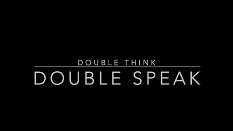 DOUBLE SPEAK DOUBLE THINK