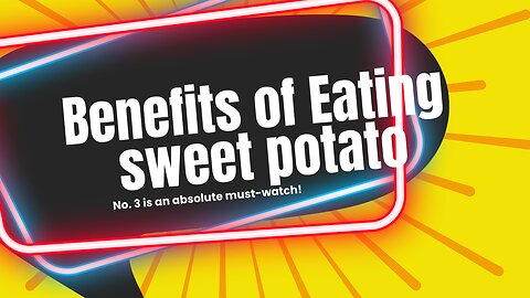 Benefits of Eating Sweet Potato