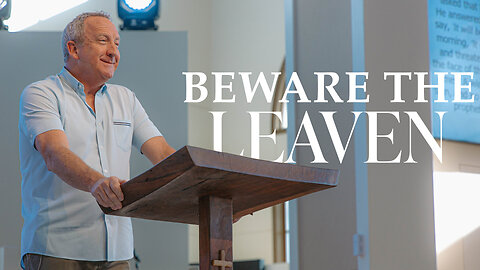 Beware The Leaven | Pastor Rob McCoy