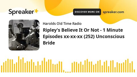 Ripley's Believe It Or Not - 1 Minute Episodes xx-xx-xx (252) Unconscious Bride