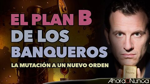 El Plan B de los Banqueros: El Oro | Un nuevo orden mundial está en gestación