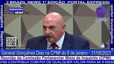 General Gonçalves Dias na CPMI do 8 de janeiro - 31/08/2023