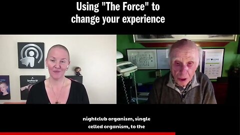 Using "The Force" to change your experience