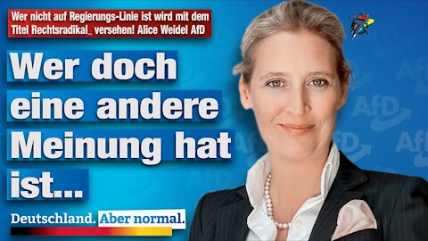 Wer nicht auf Regierungs-Linie ist wird mit dem Titel Rechtsradikal_ versehen! Alice Weidel AfD