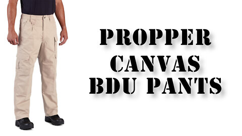 Propper Canvas BDU Pants Review (2022)