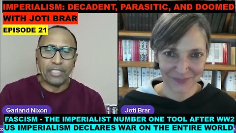 IMPERIALISM: DECADENT AND DOOMED WITH JOTI BRAR - US DECLARES WAR ON THE ENTIRE WORLD