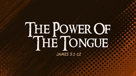 The Power of the Tongue