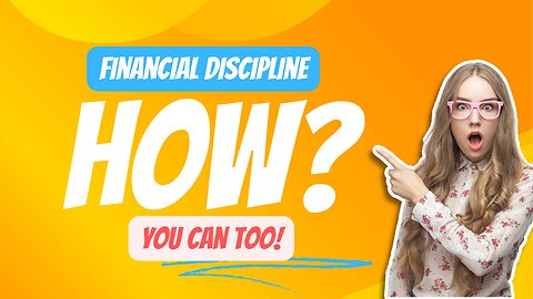 How to acquire FINANCIAL DISCIPLINE?