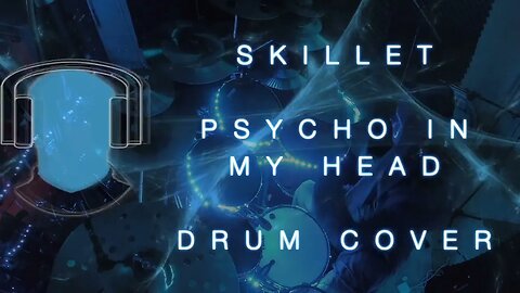 S19 Skillet Psycho in My Head Drum Cover