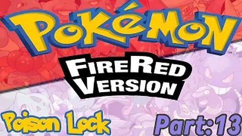 Pokémon FireRed Part:13