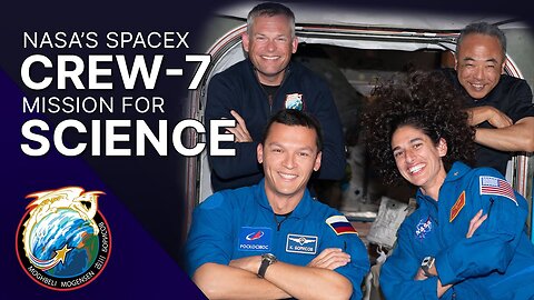 The Science of NASA's SpaceX Crew-7 Mission