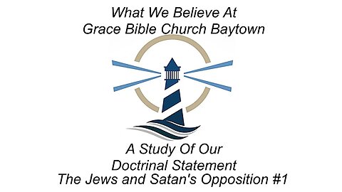 4/02/2023 - Session 1 - What We Believe - The Church and Satan's Opposition #1