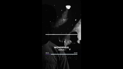 [SONG 9] - “WONDERFUL” by #SAMUEL