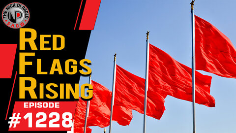 Red Flags Rising | Nick Di Paolo Show #1228