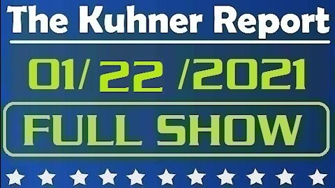 The Kuhner Report 01/22/2021 || FULL SHOW || Leading by Example?