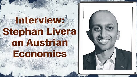 Interview: Stephan Livera on Austrian Economics